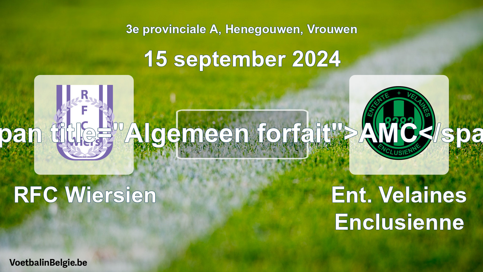 Forfait général: RFC Wiersien - Ent. Velaines Enclusienne (15 septembre 2024)