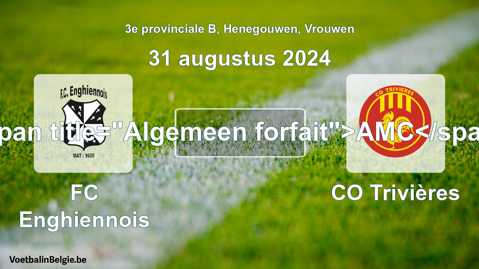 Algemeen forfait: FC Enghiennois - CO Trivières (31 augustus 2024)