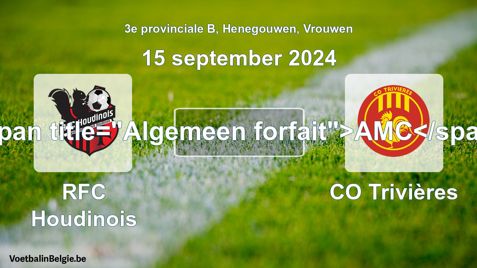 General forfeit: RFC Houdinois - CO Trivières (15 September 2024)