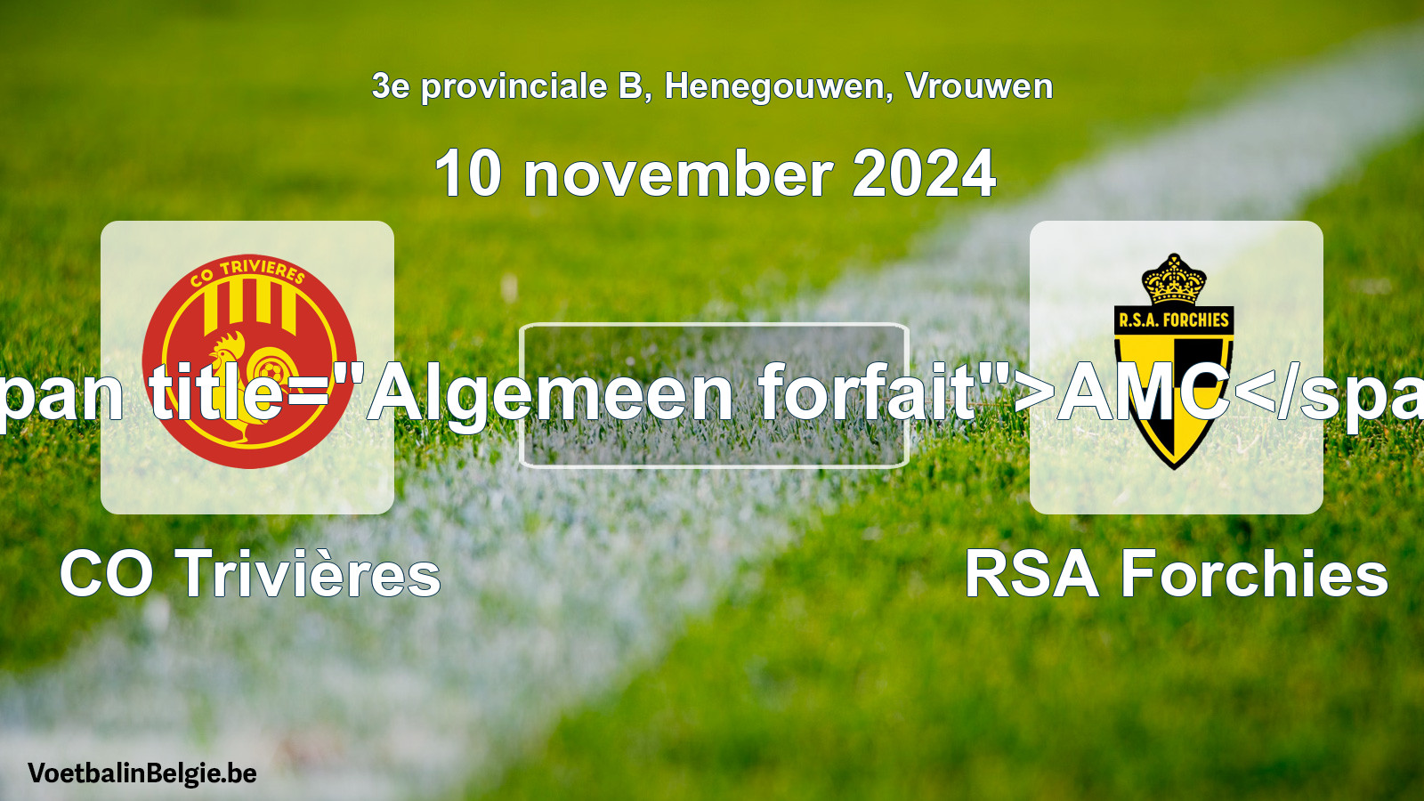 General forfeit: CO Trivières - RSA Forchies (10 November 2024)