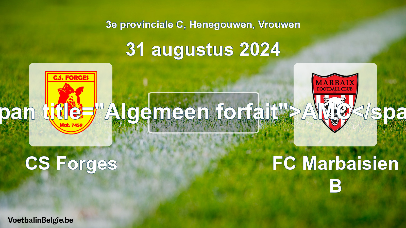 General forfeit: CS Forges - FC Marbaisien B (31 August 2024)