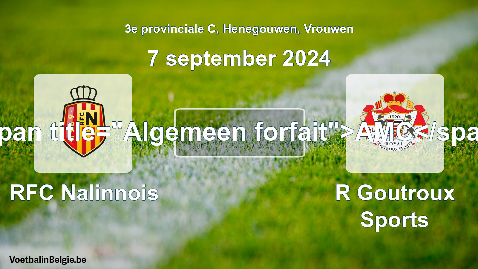 General forfeit: RFC Nalinnois - R Goutroux Sports (7 September 2024)