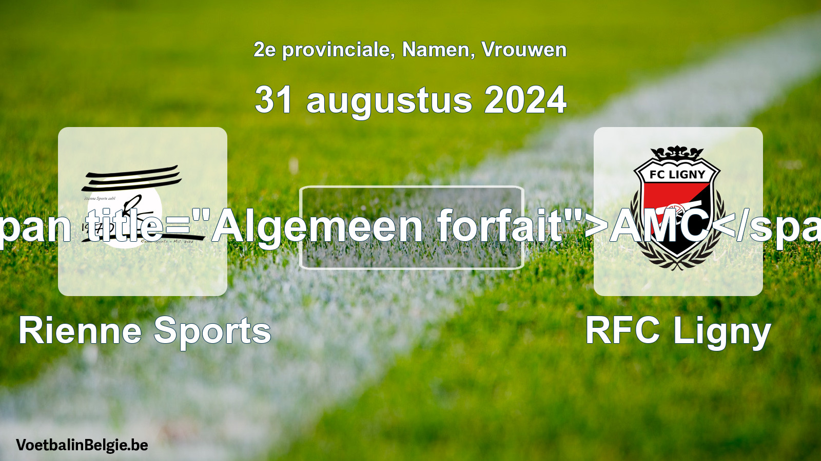 General forfeit: Rienne Sports - RFC Ligny (31 August 2024)