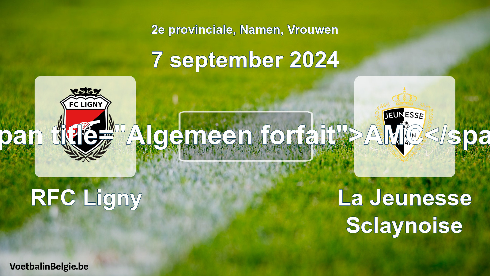 General forfeit: RFC Ligny - La Jeunesse Sclaynoise (7 September 2024)