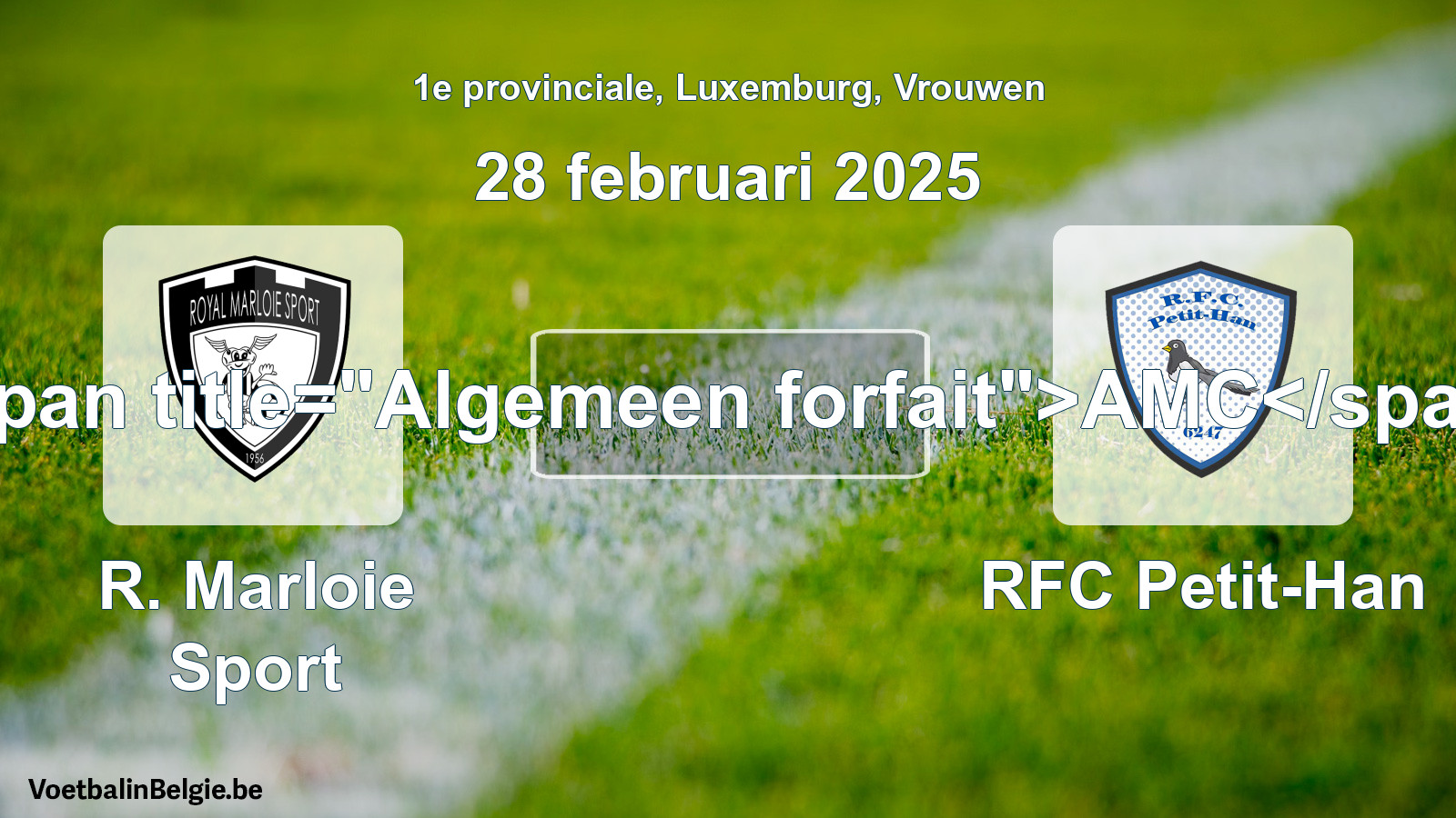Algemeen forfait: R. Marloie Sport - RFC Petit-Han (28 februari 2025)