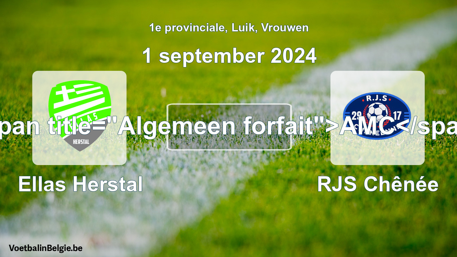 General forfeit: Ellas Herstal - RJS Chênée (1 September 2024)