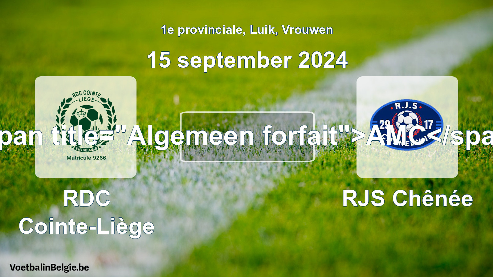 General forfeit: RDC Cointe-Liège - RJS Chênée (15 September 2024)