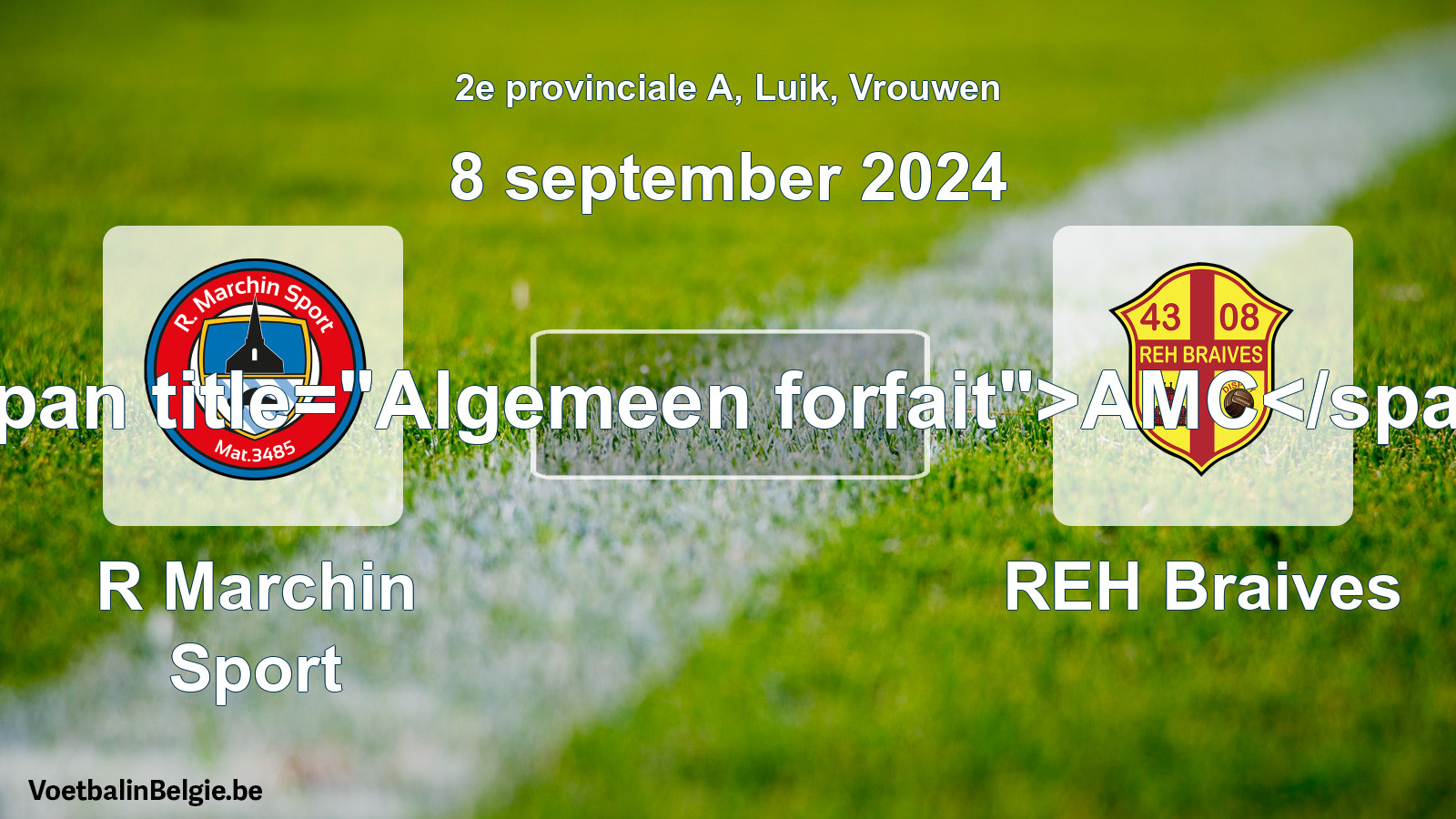 General forfeit: R Marchin Sport - REH Braives (8 September 2024)