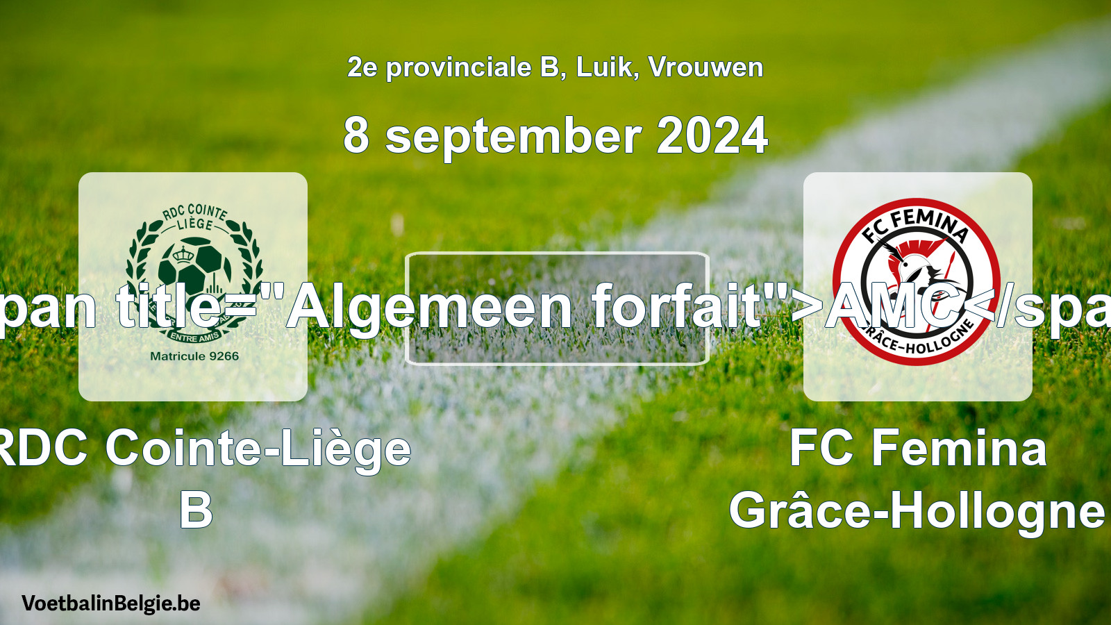 General forfeit: RDC Cointe-Liège B - FC Femina Grâce-Hollogne (8 September 2024)