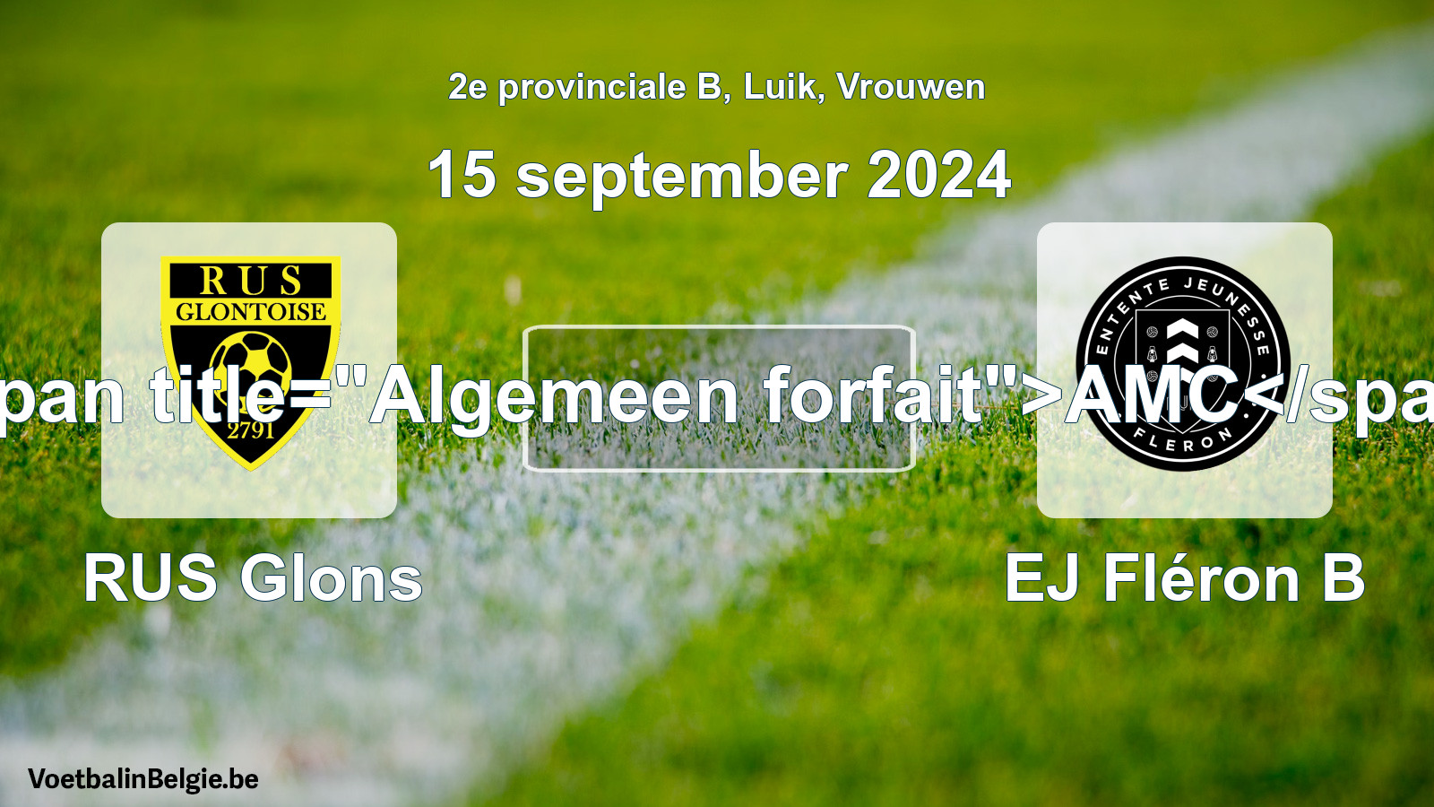 General forfeit: RUS Glons - EJ Fléron B (15 September 2024)