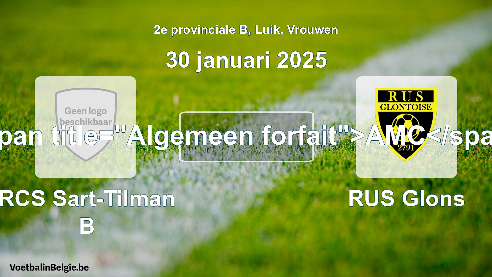 Algemeen forfait: RCS Sart-Tilman B - RUS Glons (30 januari 2025)
