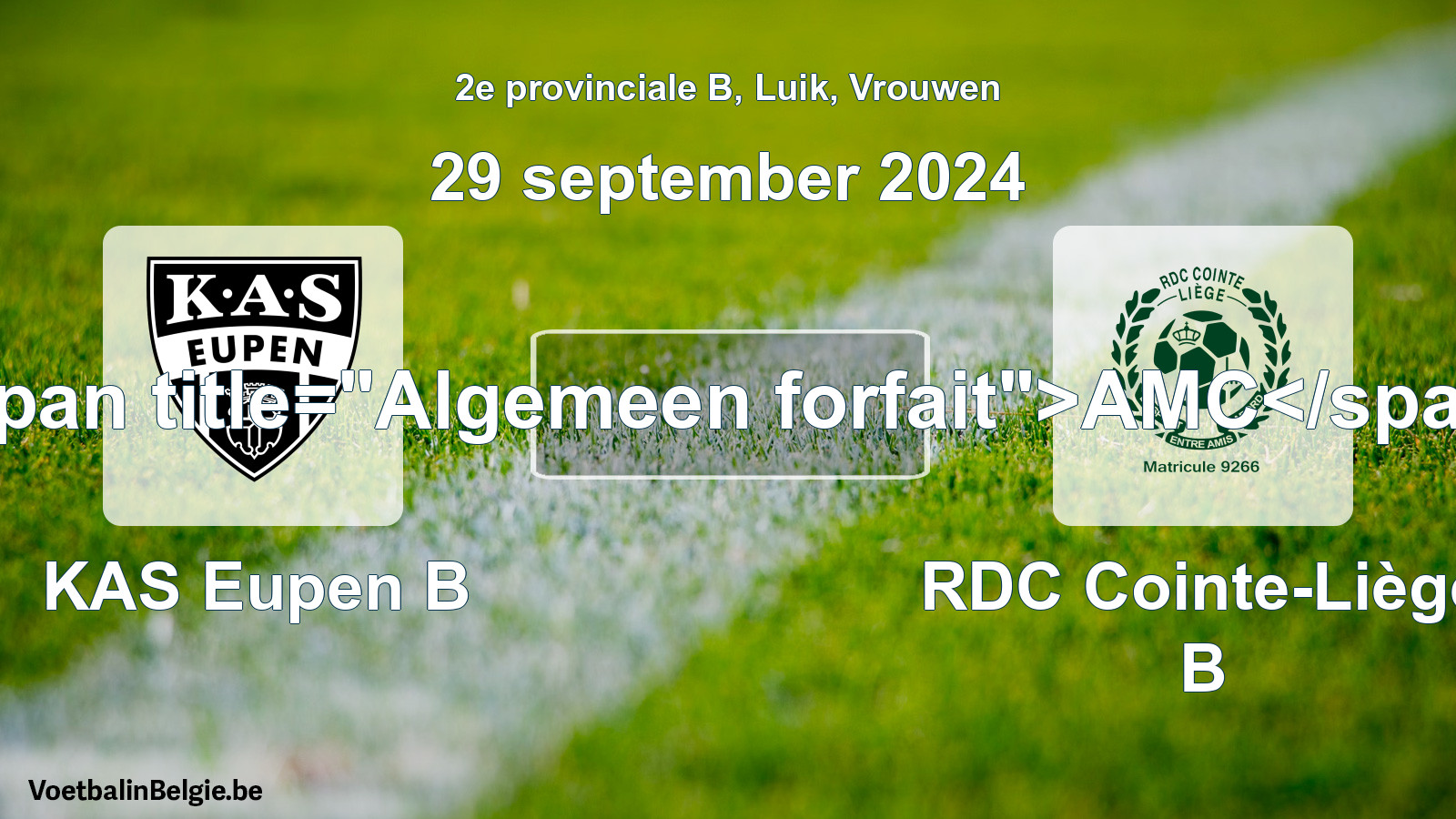 Forfait général: KAS Eupen B - RDC Cointe-Liège B (29 septembre 2024)