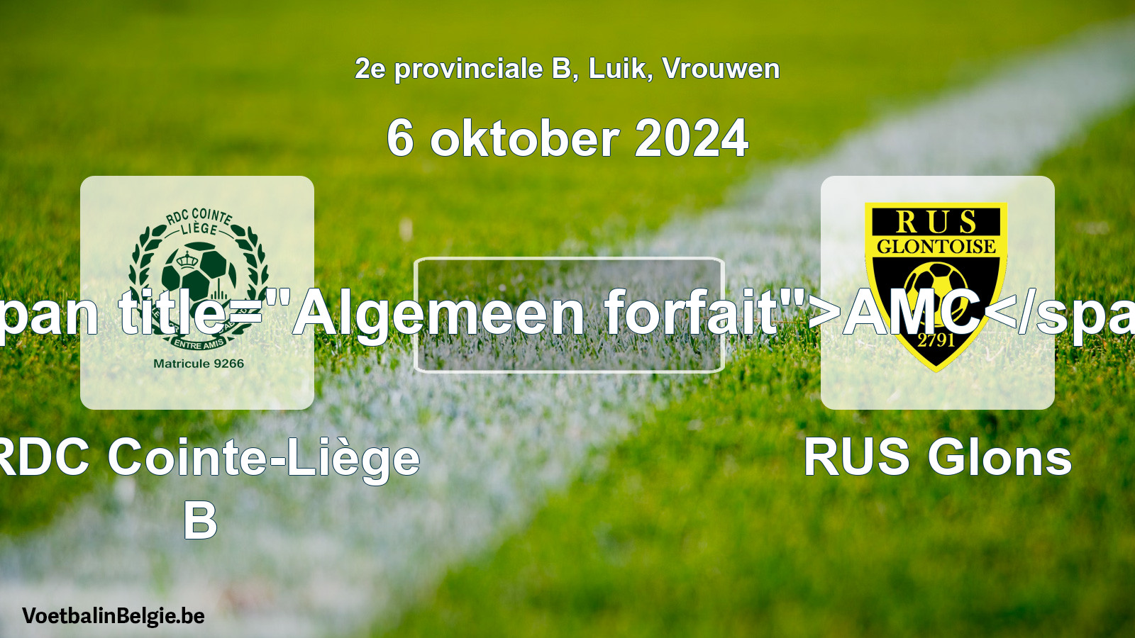 General forfeit: RDC Cointe-Liège B - RUS Glons (6 October 2024)
