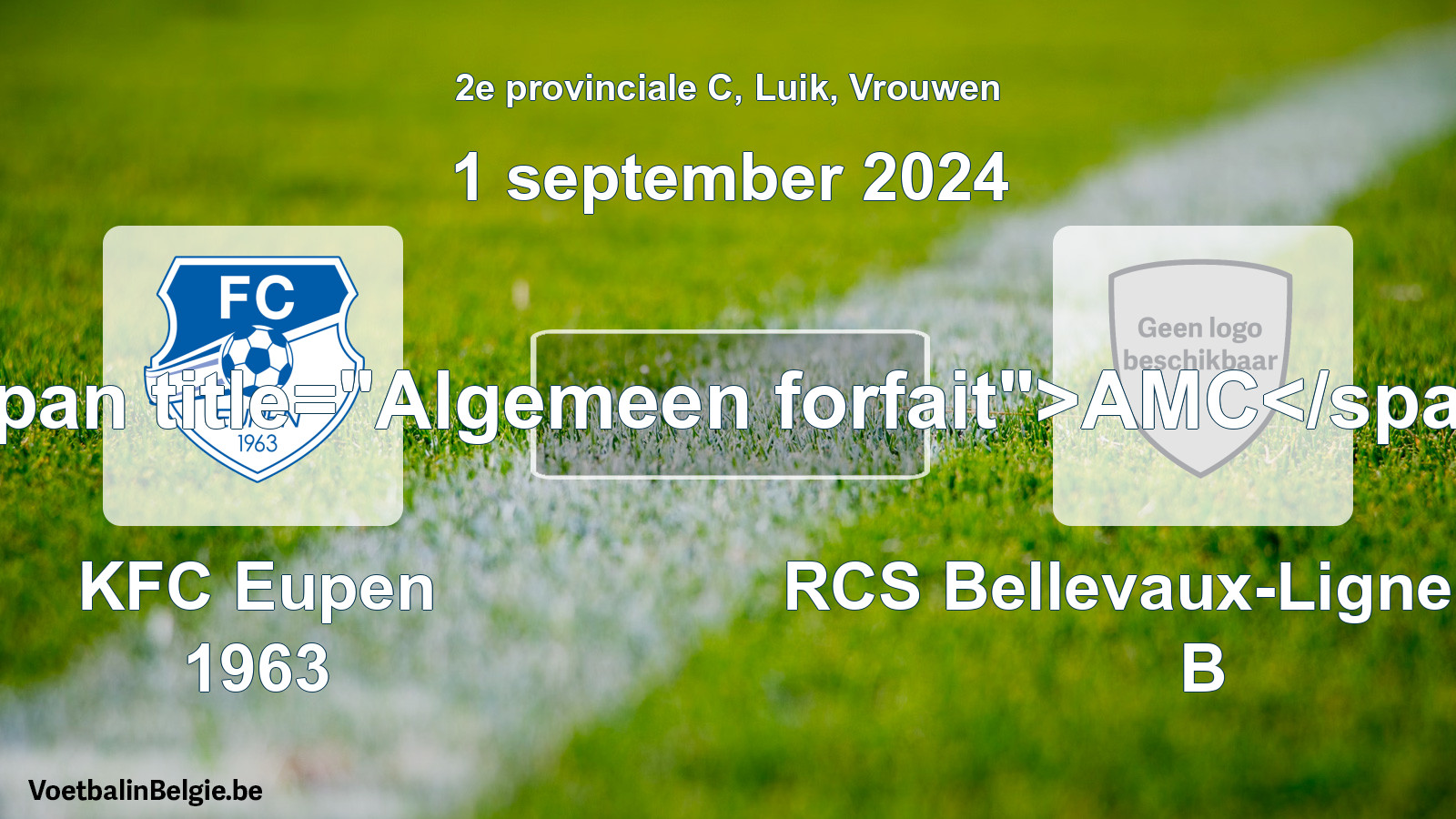 Algemeen forfait: KFC Eupen 1963 - RCS Bellevaux-Ligneuville B (1 september 2024)