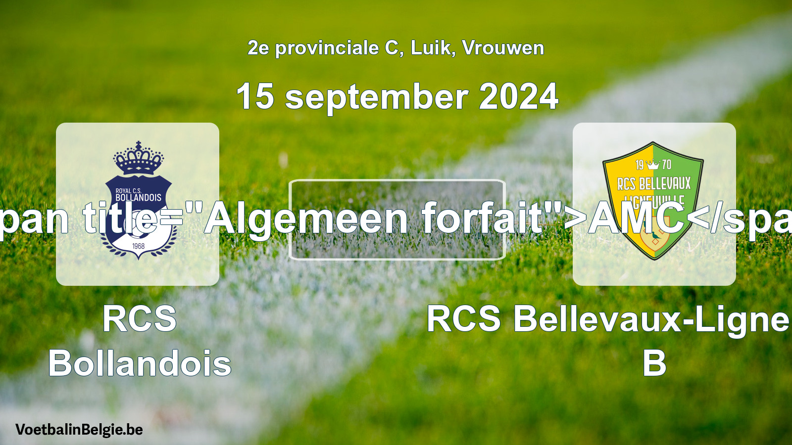 Allgemeines Forfait: RCS Bollandois - RCS Bellevaux-Ligneuville B (15 September 2024)