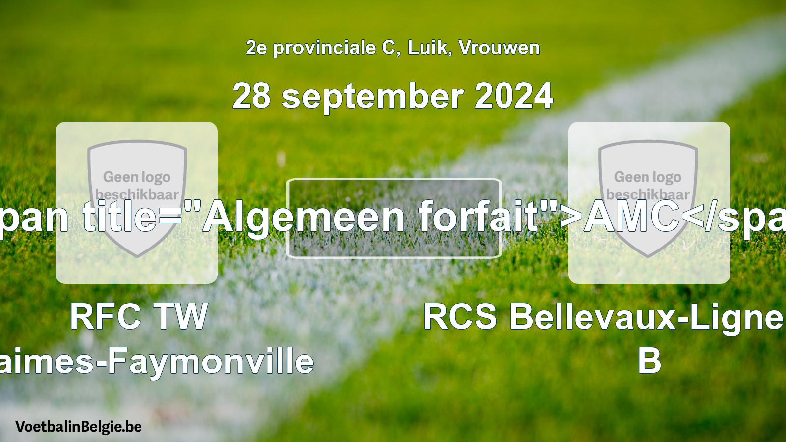 Algemeen forfait: RFC TW Waimes-Faymonville - RCS Bellevaux-Ligneuville B (28 september 2024)