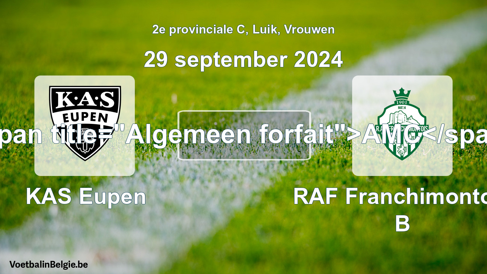 General forfeit: KAS Eupen - RAF Franchimontois B (29 September 2024)