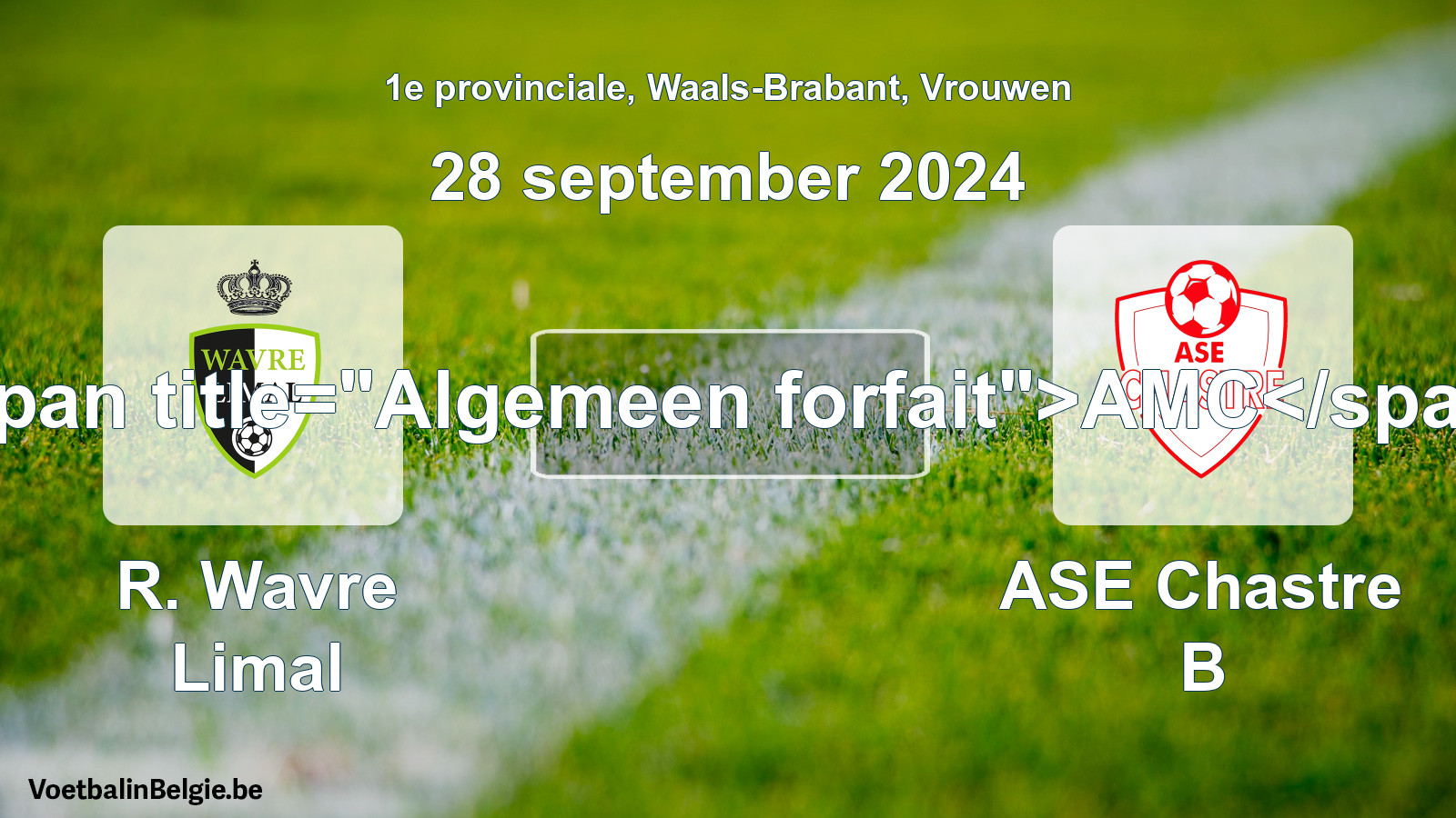 Algemeen forfait: R. Wavre Limal - ASE Chastre B (28 september 2024)