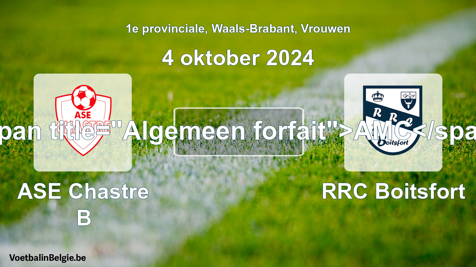 Algemeen forfait: ASE Chastre B - RRC Boitsfort (4 oktober 2024)