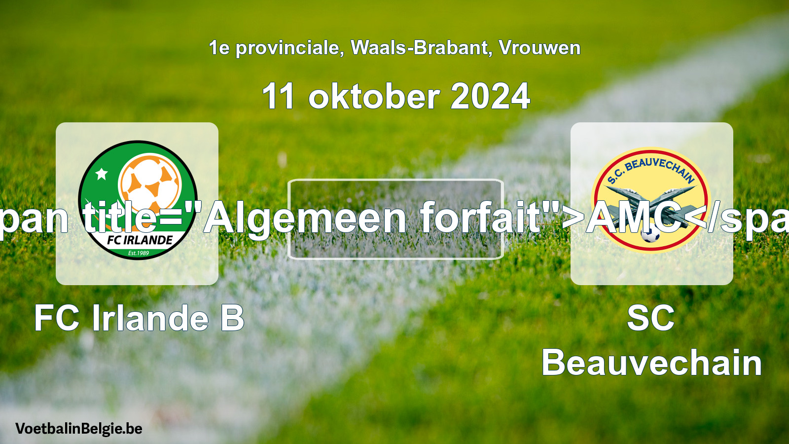 Allgemeines Forfait: FC Irlande B - SC Beauvechain (11 Oktober 2024)
