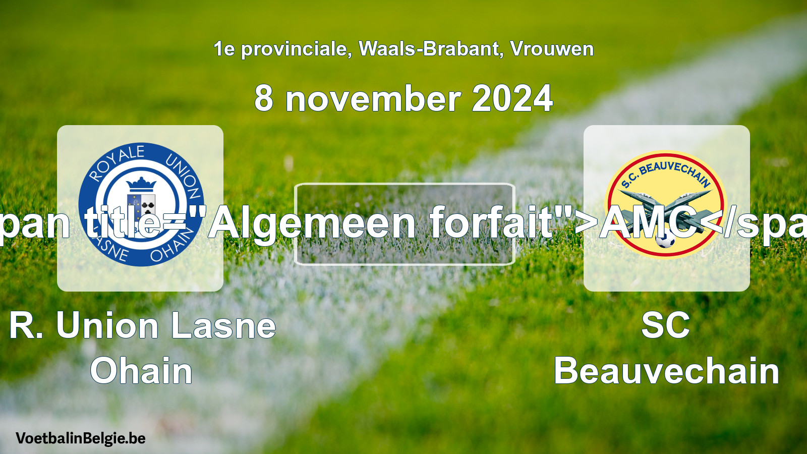 Allgemeines Forfait: R. Union Lasne Ohain - SC Beauvechain (8 November 2024)
