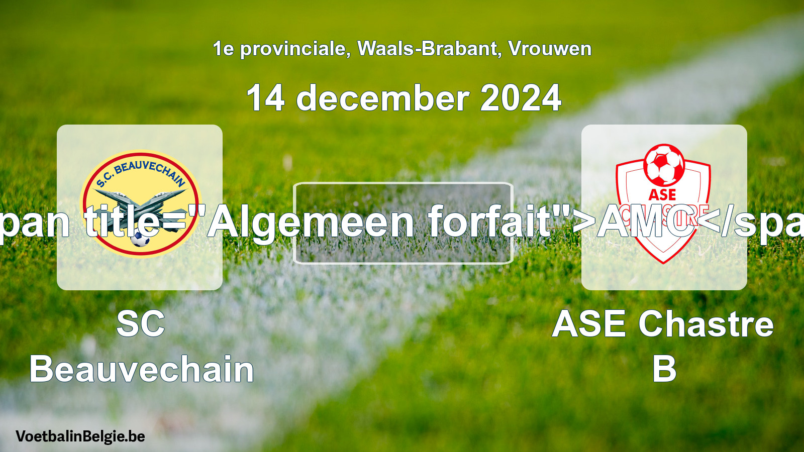 Allgemeines Forfait: SC Beauvechain - ASE Chastre B (14 Dezember 2024)
