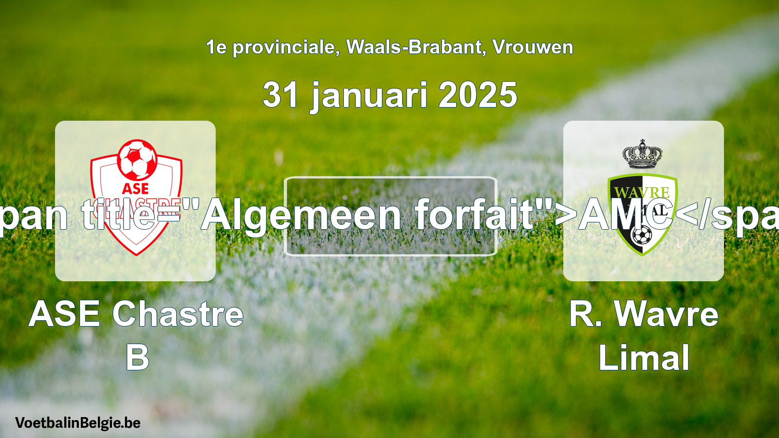 Algemeen forfait: ASE Chastre B - R. Wavre Limal (31 januari 2025)
