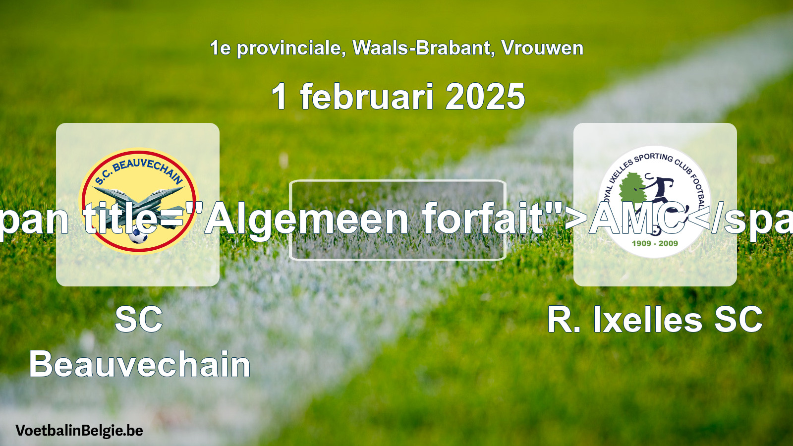 Forfait général: SC Beauvechain - R. Ixelles SC (1 février 2025)