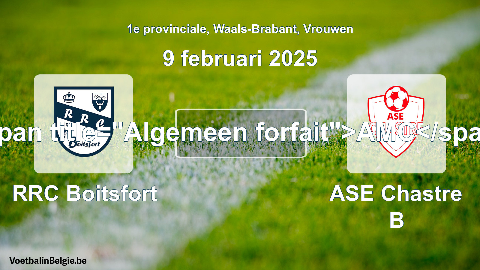 Algemeen forfait: RRC Boitsfort - ASE Chastre B (9 februari 2025)