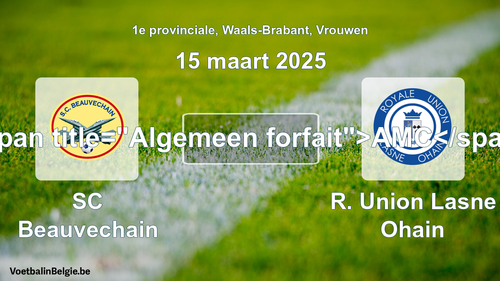 Allgemeines Forfait: SC Beauvechain - R. Union Lasne Ohain (15 März 2025)