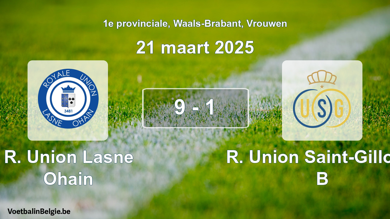Gespeelde wedstrijd vrouwenvoetbal: R. Union Lasne Ohain - R. Union Saint-Gilloise B 9 - 1 (21 maart 2025)