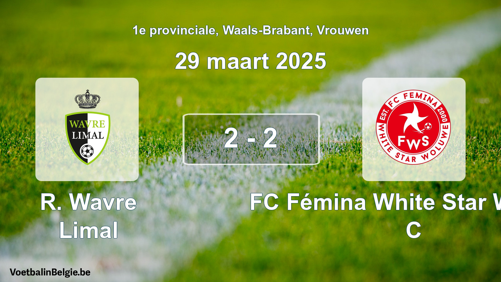 Gespieltes Spiel frauen-Fußball: R. Wavre Limal - FC Fémina White Star Woluwe C 2 - 2 (29 März 2025)