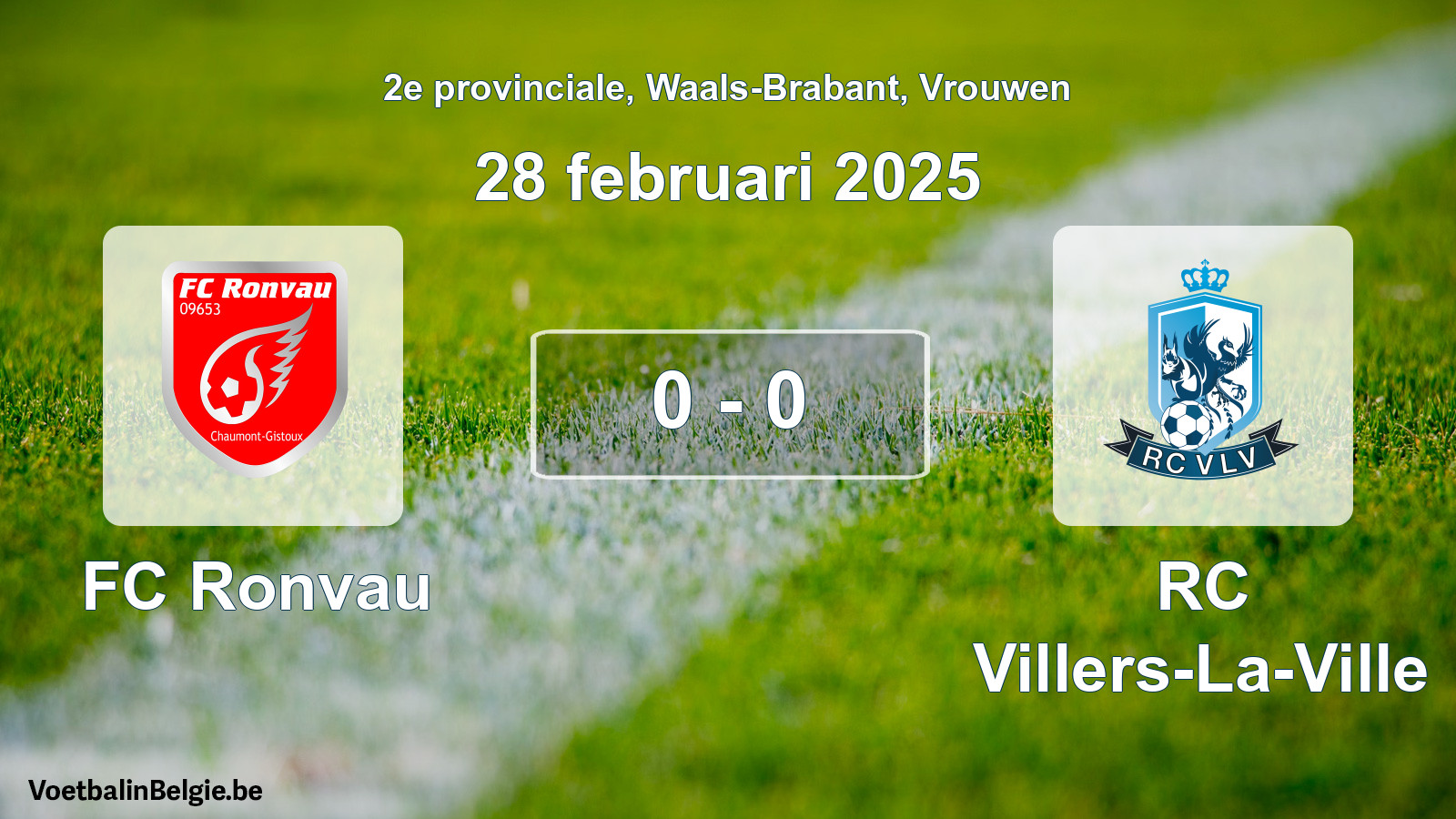 Gespieltes Spiel frauen-Fußball: FC Ronvau - RC Villers-La-Ville 0 - 0 (28 Februar 2025)