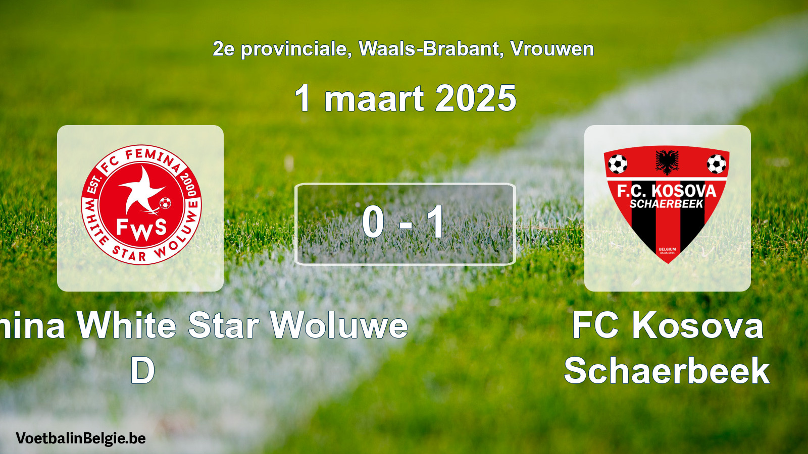 Gespieltes Spiel frauen-Fußball: FC Fémina White Star Woluwe D - FC Kosova Schaerbeek 0 - 1 (1 März 2025)