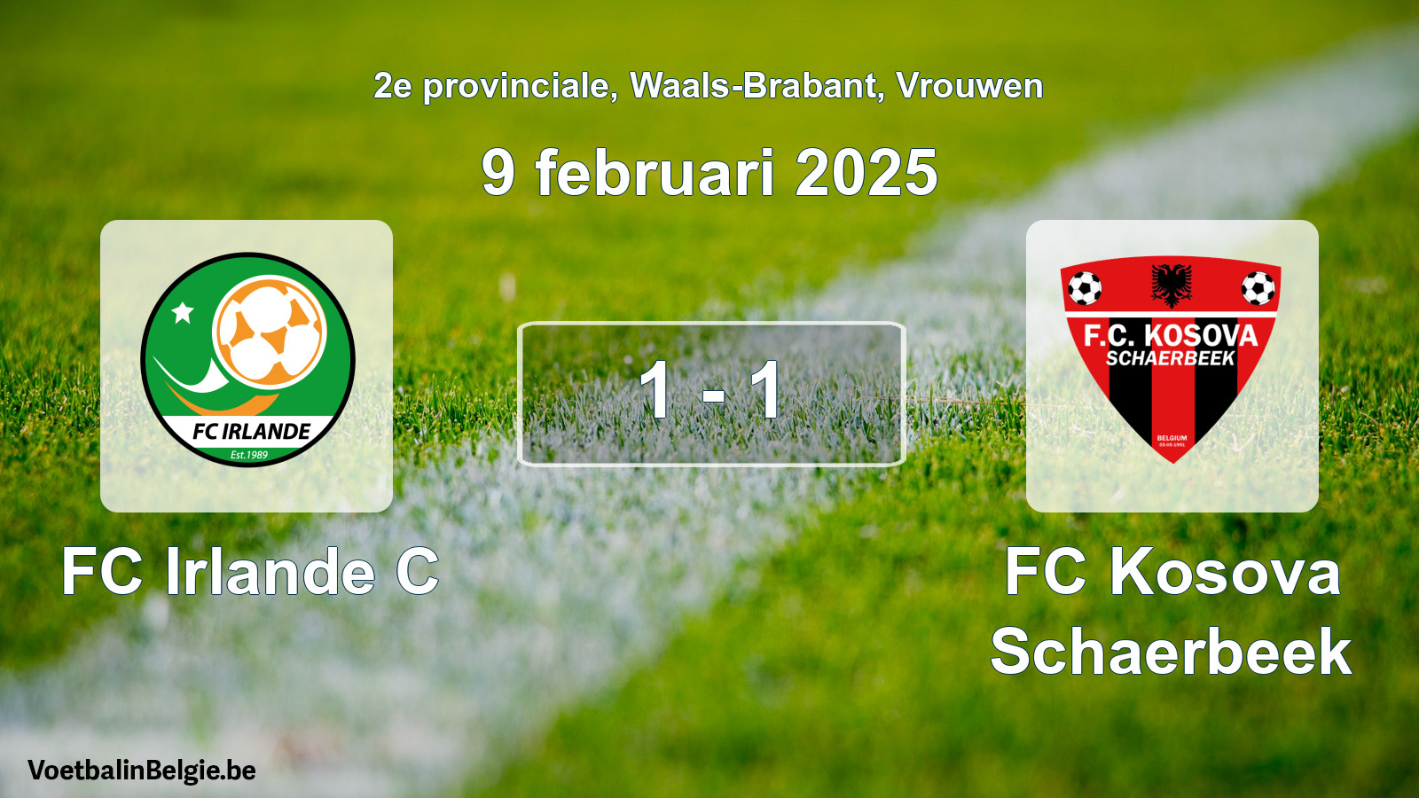 Played match women football: FC Irlande C - FC Kosova Schaerbeek 1 - 1 (9 February 2025)