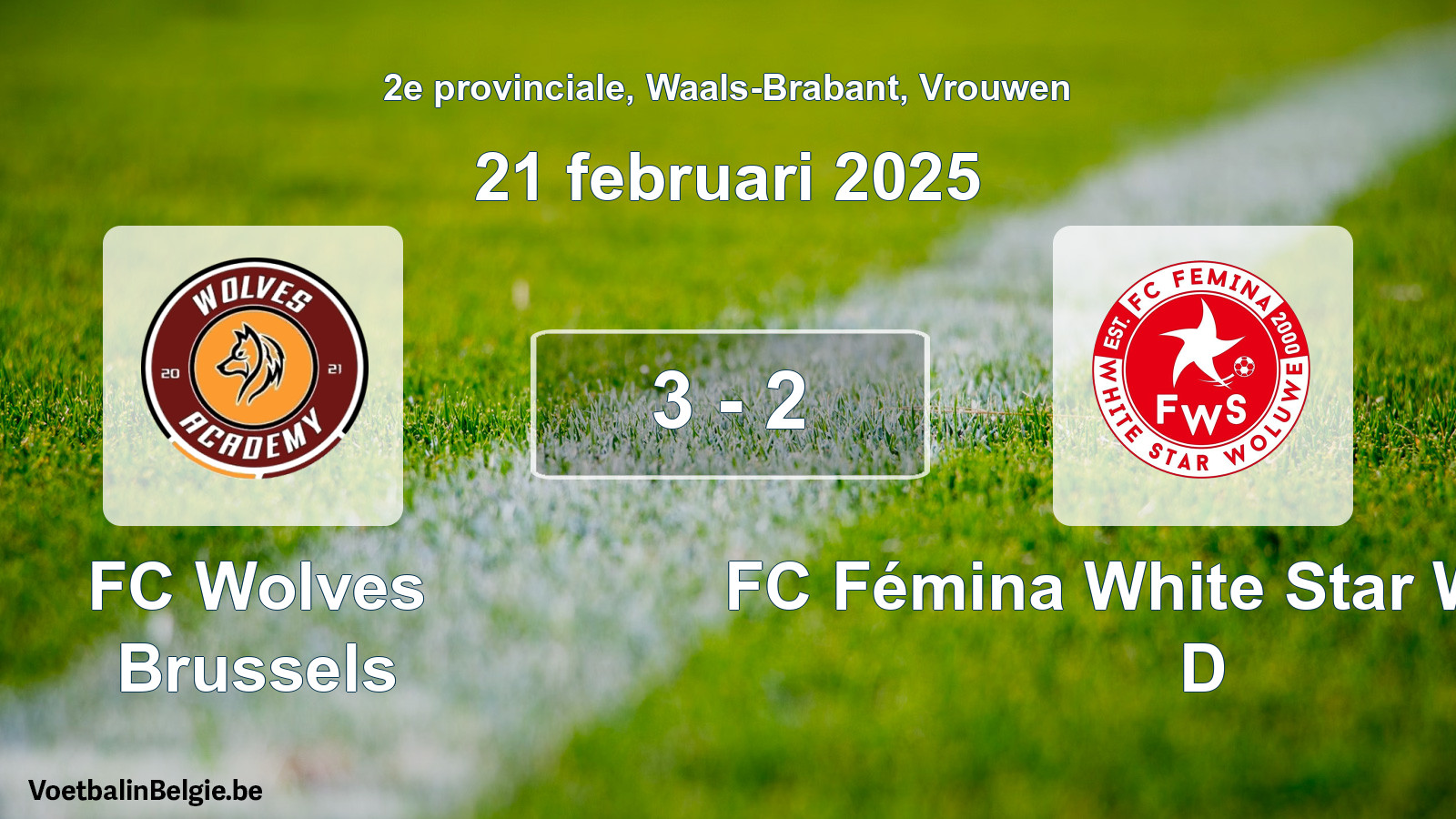 Gespieltes Spiel frauen-Fußball: FC Wolves Brussels - FC Fémina White Star Woluwe D 3 - 2 (21 Februar 2025)