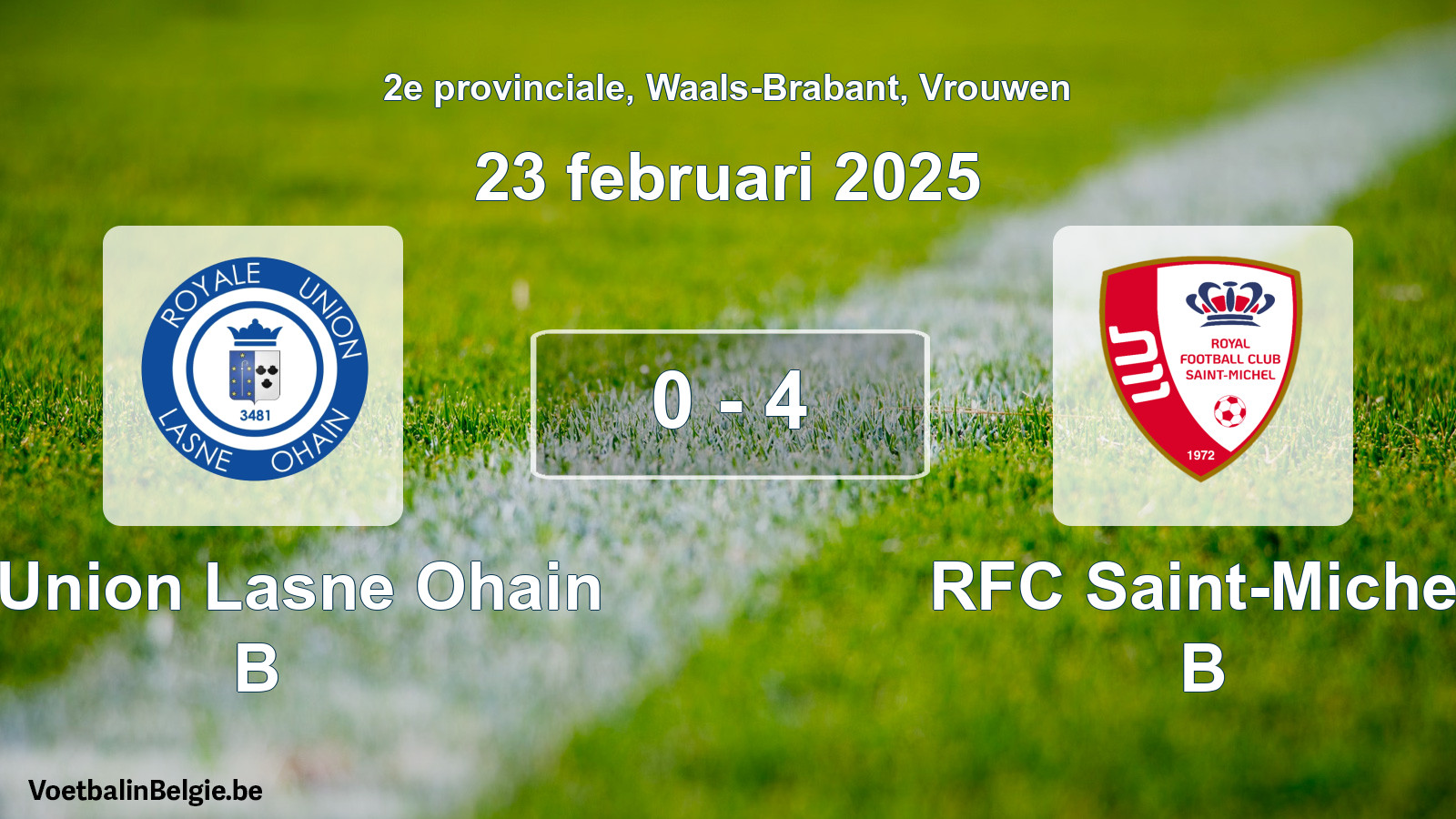 Gespeelde wedstrijd vrouwenvoetbal: R. Union Lasne Ohain B - RFC Saint-Michel B 0 - 4 (23 februari 2025)