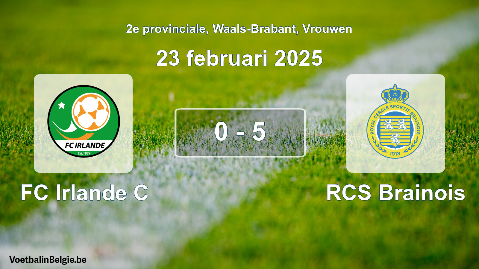 Played match women football: FC Irlande C - RCS Brainois 0 - 5 (23 February 2025)