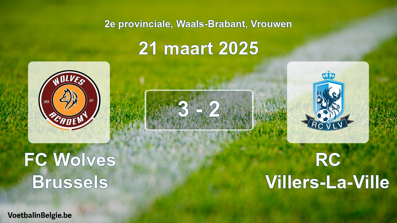 Match joué football femmes: FC Wolves Brussels - RC Villers-La-Ville 3 - 2 (21 mars 2025)