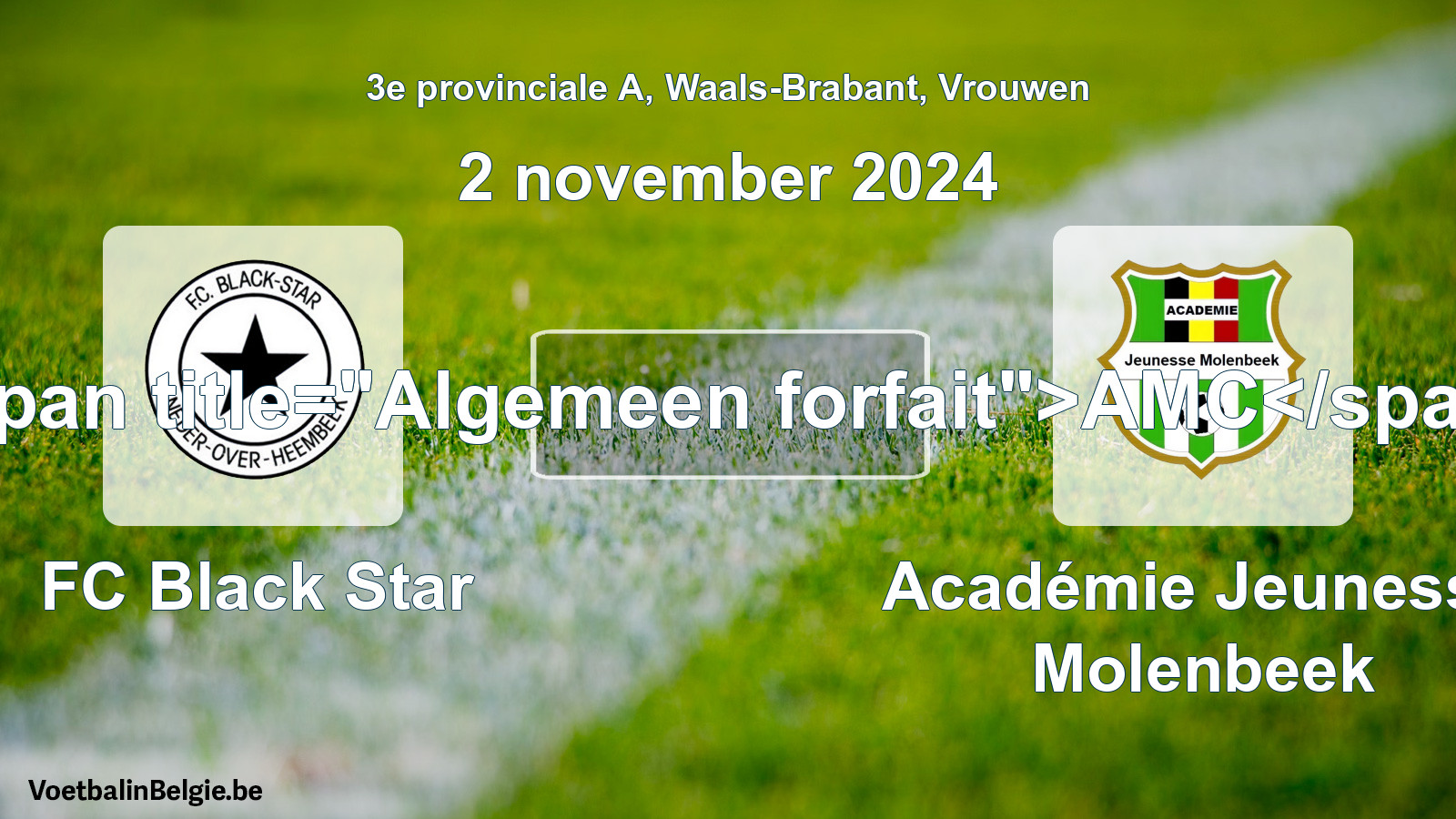 General forfeit: FC Black Star - Académie Jeunesse Molenbeek (2 November 2024)