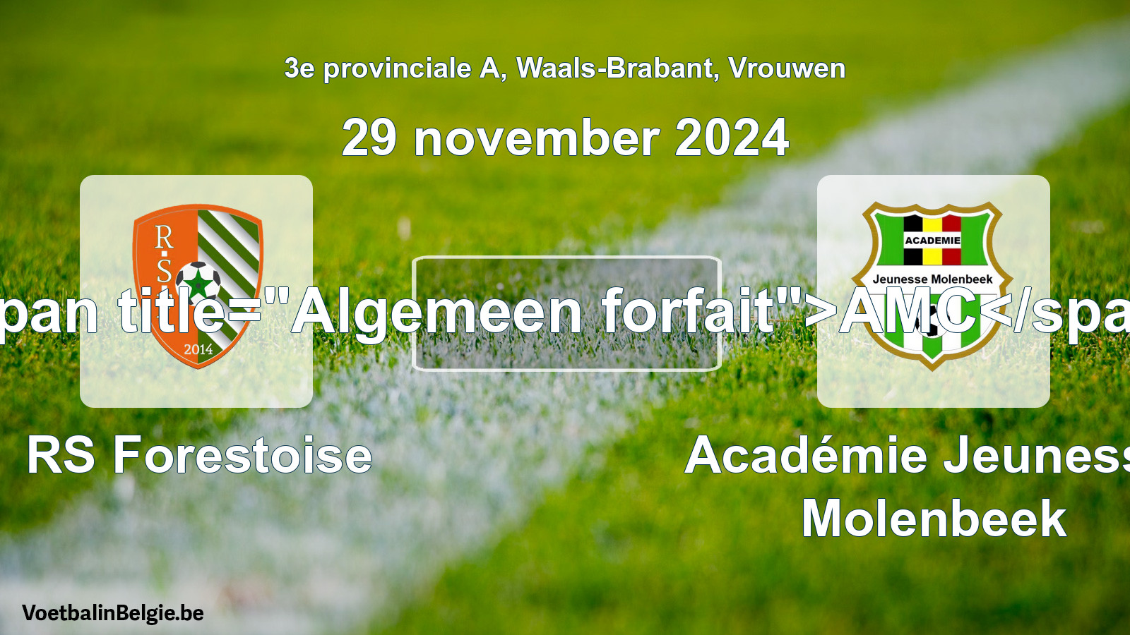 General forfeit: RS Forestoise - Académie Jeunesse Molenbeek (29 November 2024)