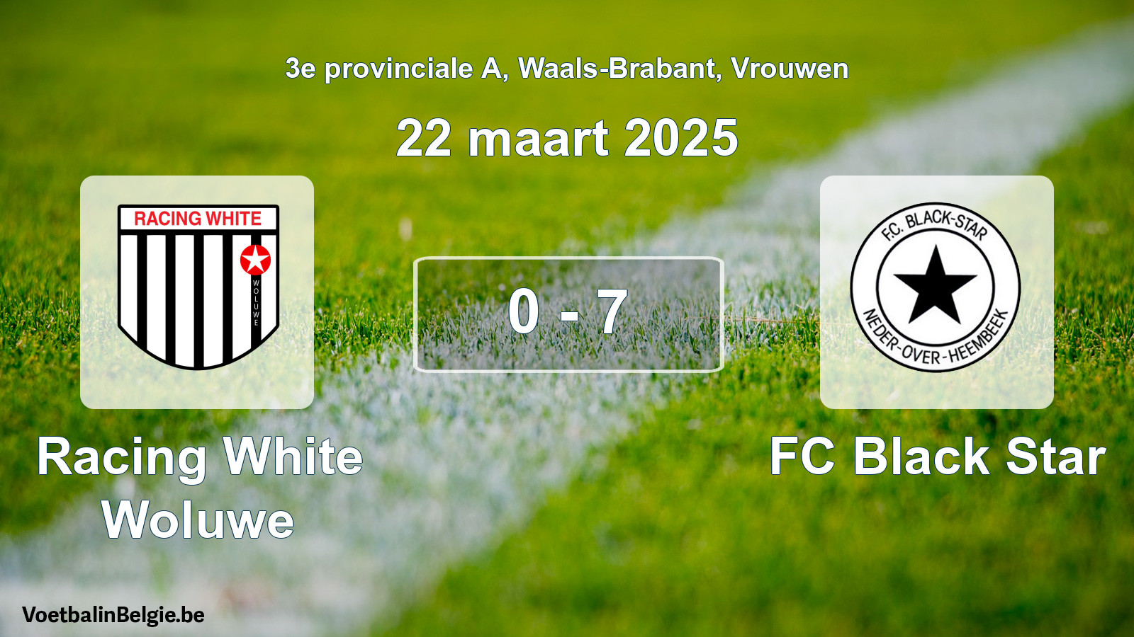 Gespieltes Spiel frauen-Fußball: Racing White Woluwe - FC Black Star 0 - 7 (22 März 2025)