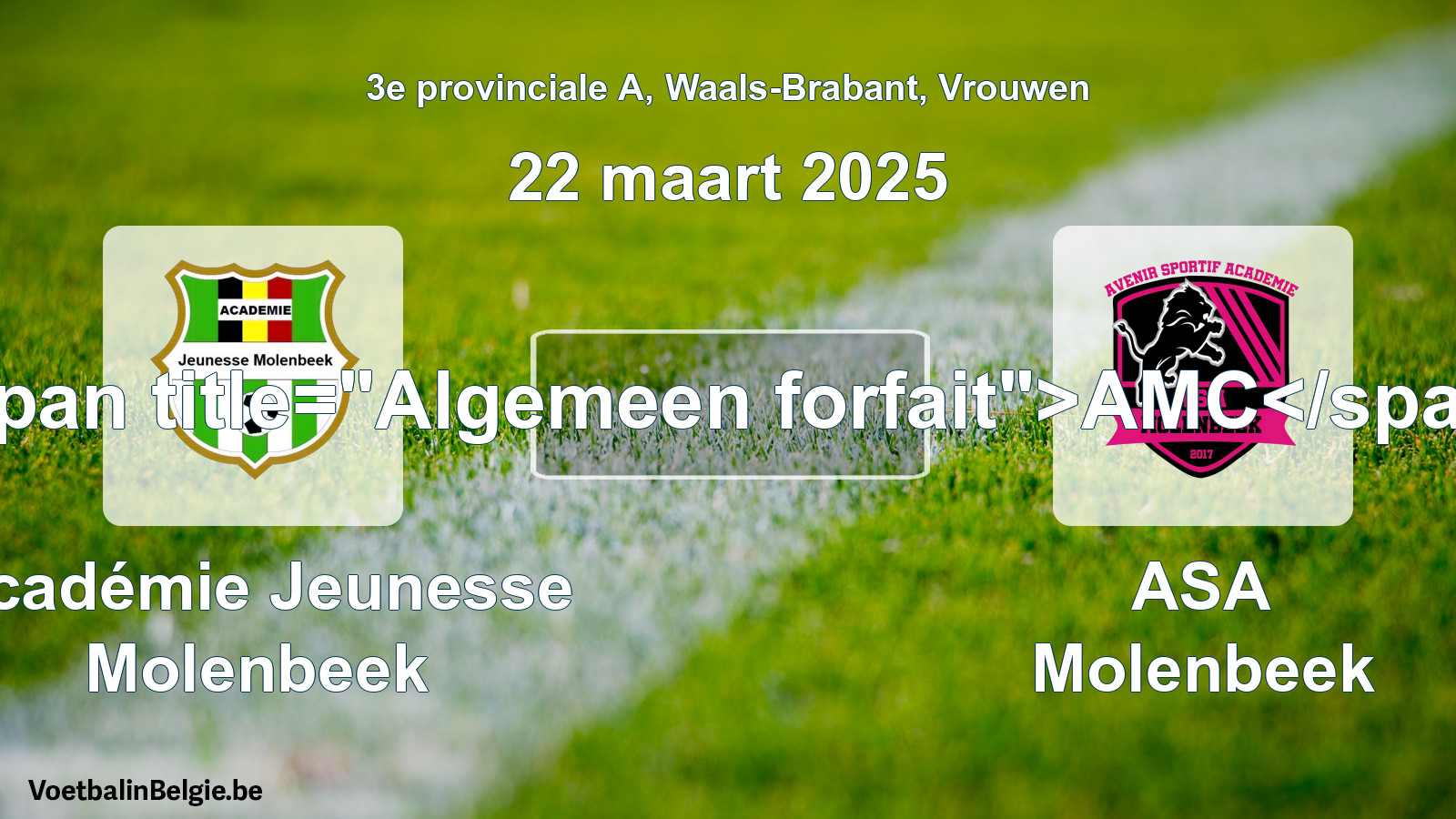 Algemeen forfait: Académie Jeunesse Molenbeek - ASA Molenbeek (22 maart 2025)