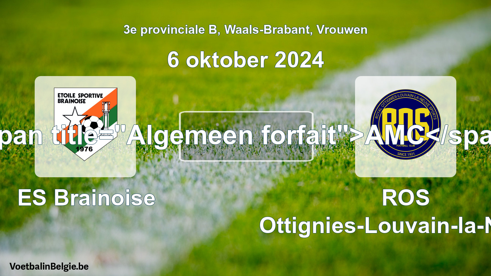 General forfeit: ES Brainoise - ROS Ottignies-Louvain-la-Neuve (6 October 2024)