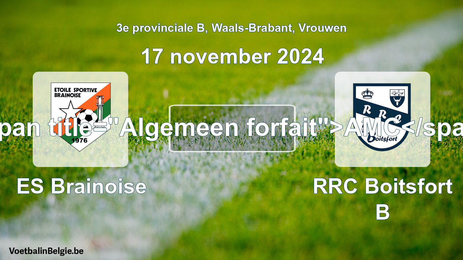 General forfeit: ES Brainoise - RRC Boitsfort B (17 November 2024)