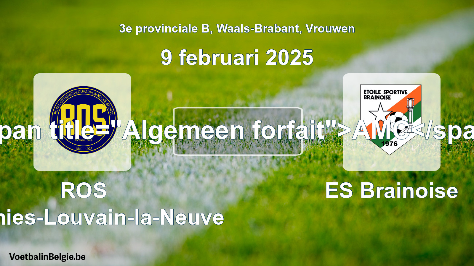 General forfeit: ROS Ottignies-Louvain-la-Neuve - ES Brainoise (9 February 2025)