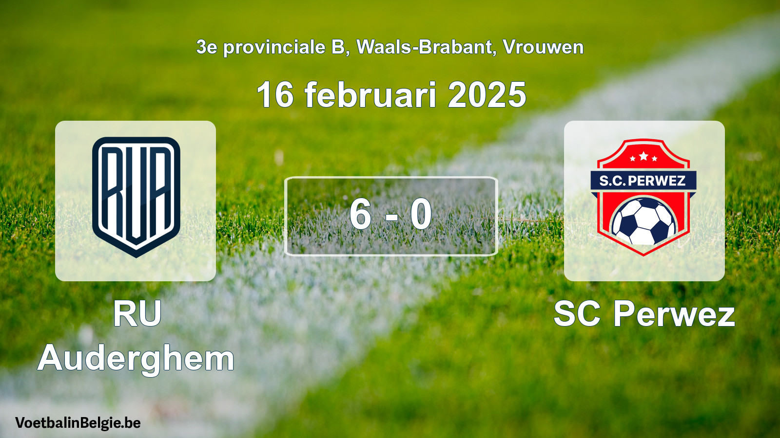 Played match women football: RU Auderghem - SC Perwez 6 - 0 (16 February 2025)