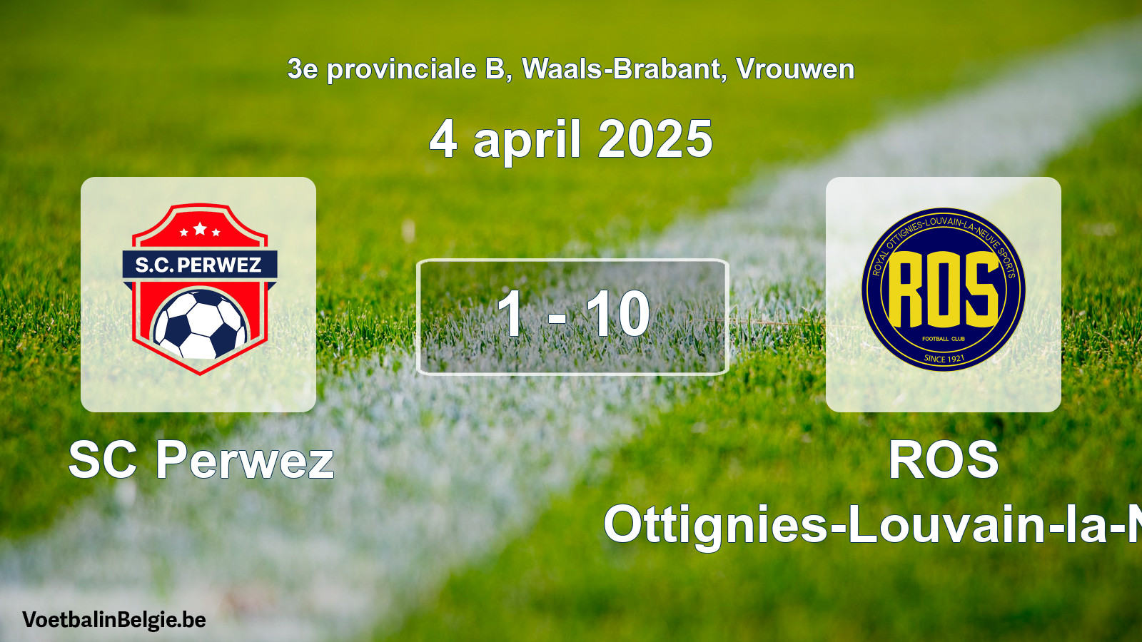 Gespeelde wedstrijd vrouwenvoetbal: SC Perwez - ROS Ottignies-Louvain-la-Neuve 1 - 10 (4 april 2025)