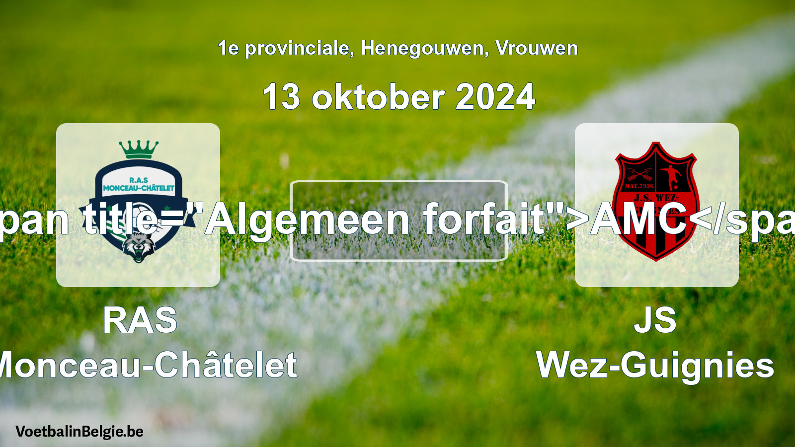 General forfeit: RAS Monceau-Châtelet - JS Wez-Guignies (13 October 2024)