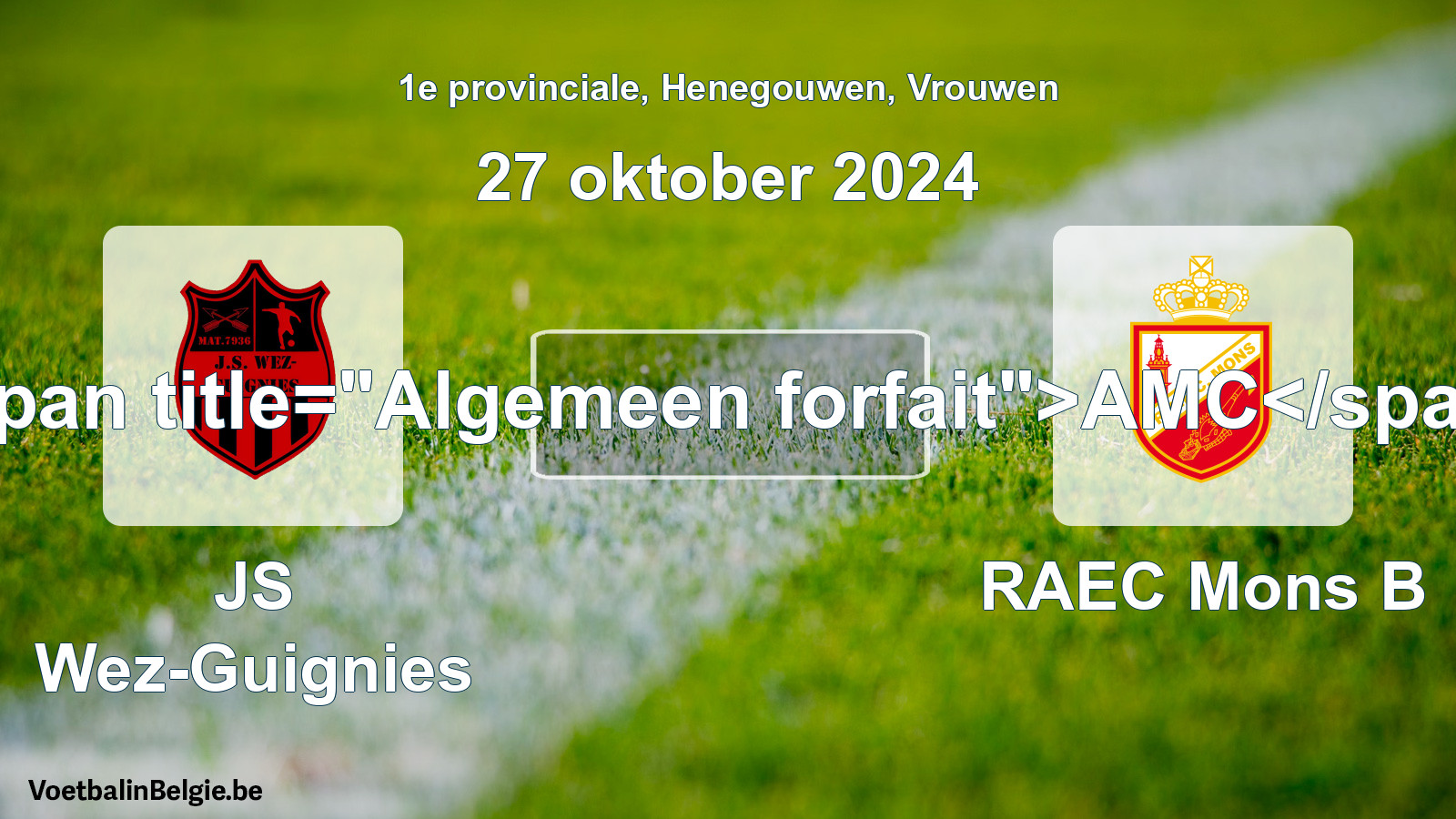Forfait général: JS Wez-Guignies - RAEC Mons B (27 octobre 2024)